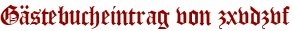 Gästebucheintrag von zxvdzvf
